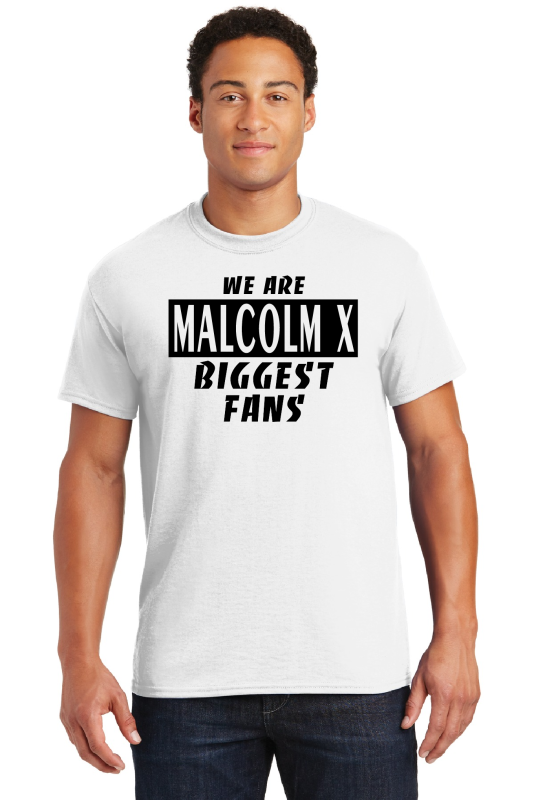 Empowering 'We Are Malcolm X Biggest Fans' T-Shirt | Stand for Justice